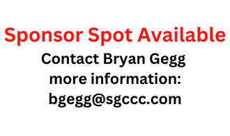 Sponsor Spot Available Contact Bryan Gegg for more information bgegg@sgccc.com